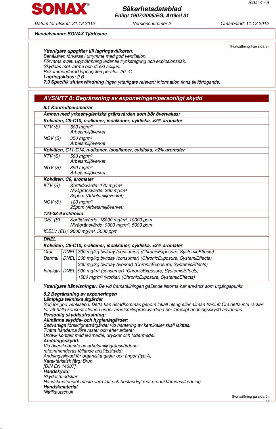 (Fortsättning från sida 3) AVSNITT 8: Begränsning av exponeringen/personligt skydd 8.