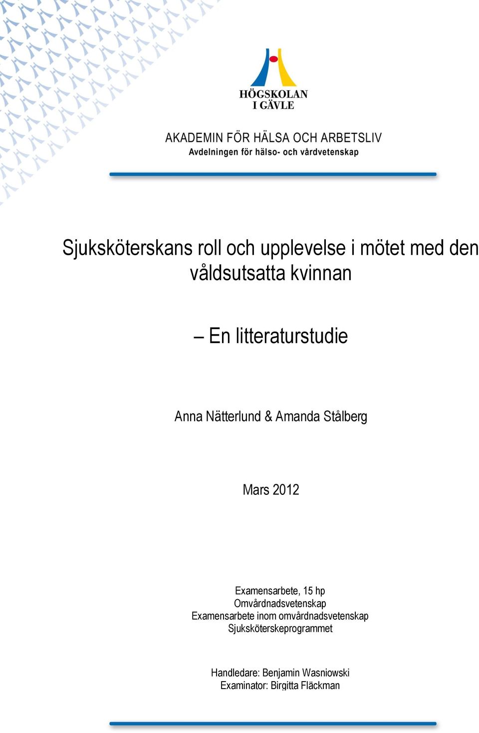 15 hp Omvårdnadsvetenskap Examensarbete inom omvårdnadsvetenskap