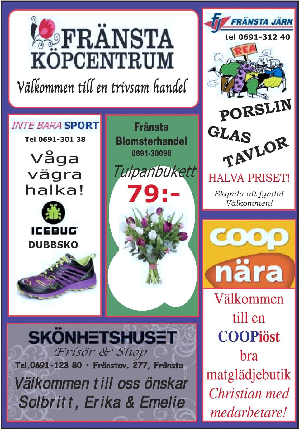 Välkommen! DUBBSKO Frisör & Shop Tel.0691-123 80 Fränstav.