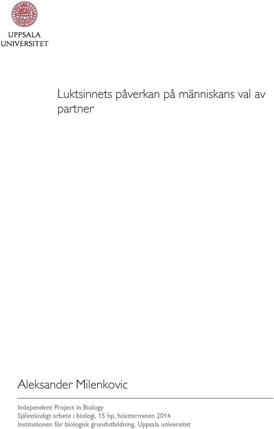 Självständigt arbete i biologi, 15 hp, höstterminen