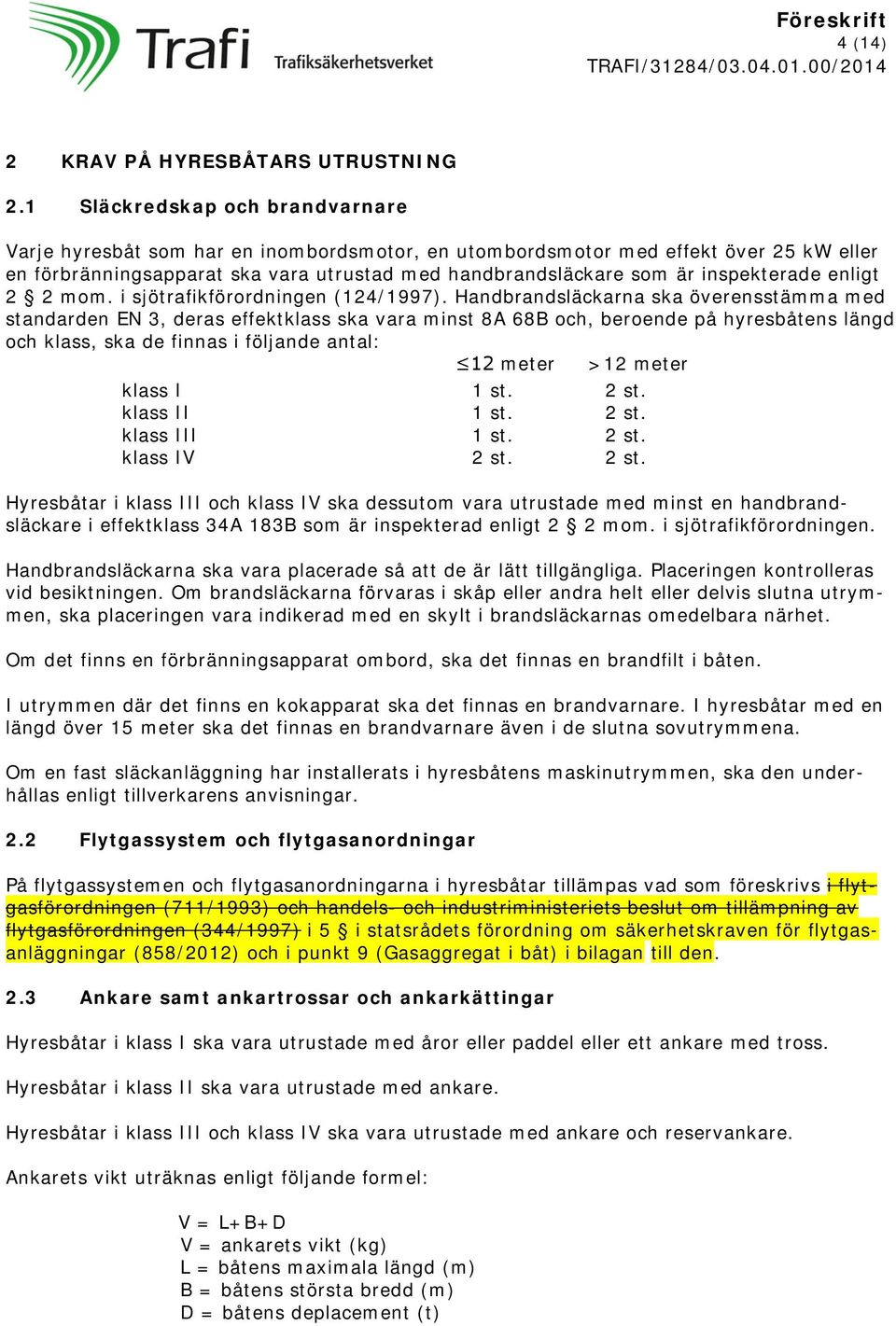 inspekterade enligt 2 2 mom. i sjötrafikförordningen (124/1997).