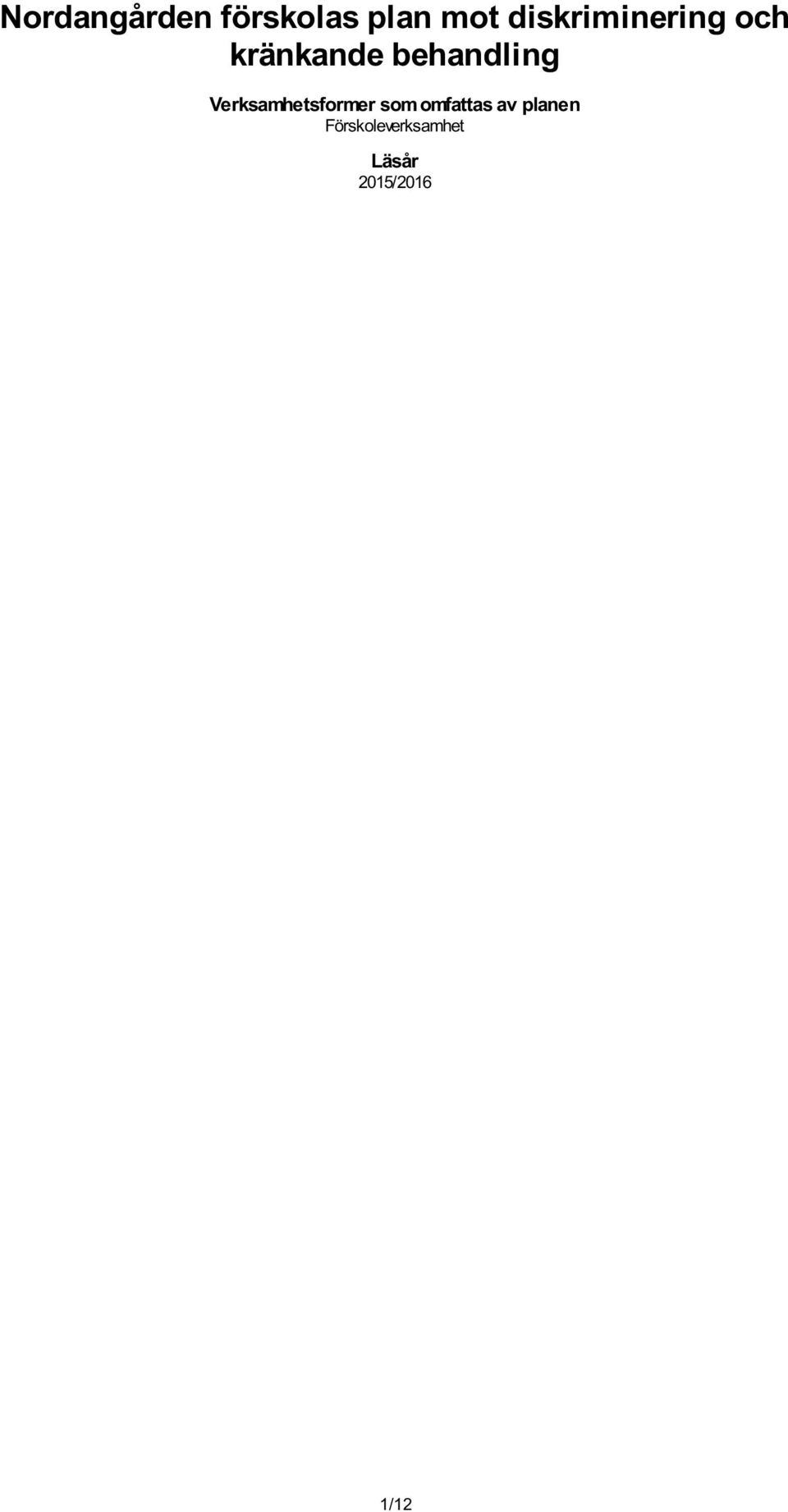 behandling Verksamhetsformer som