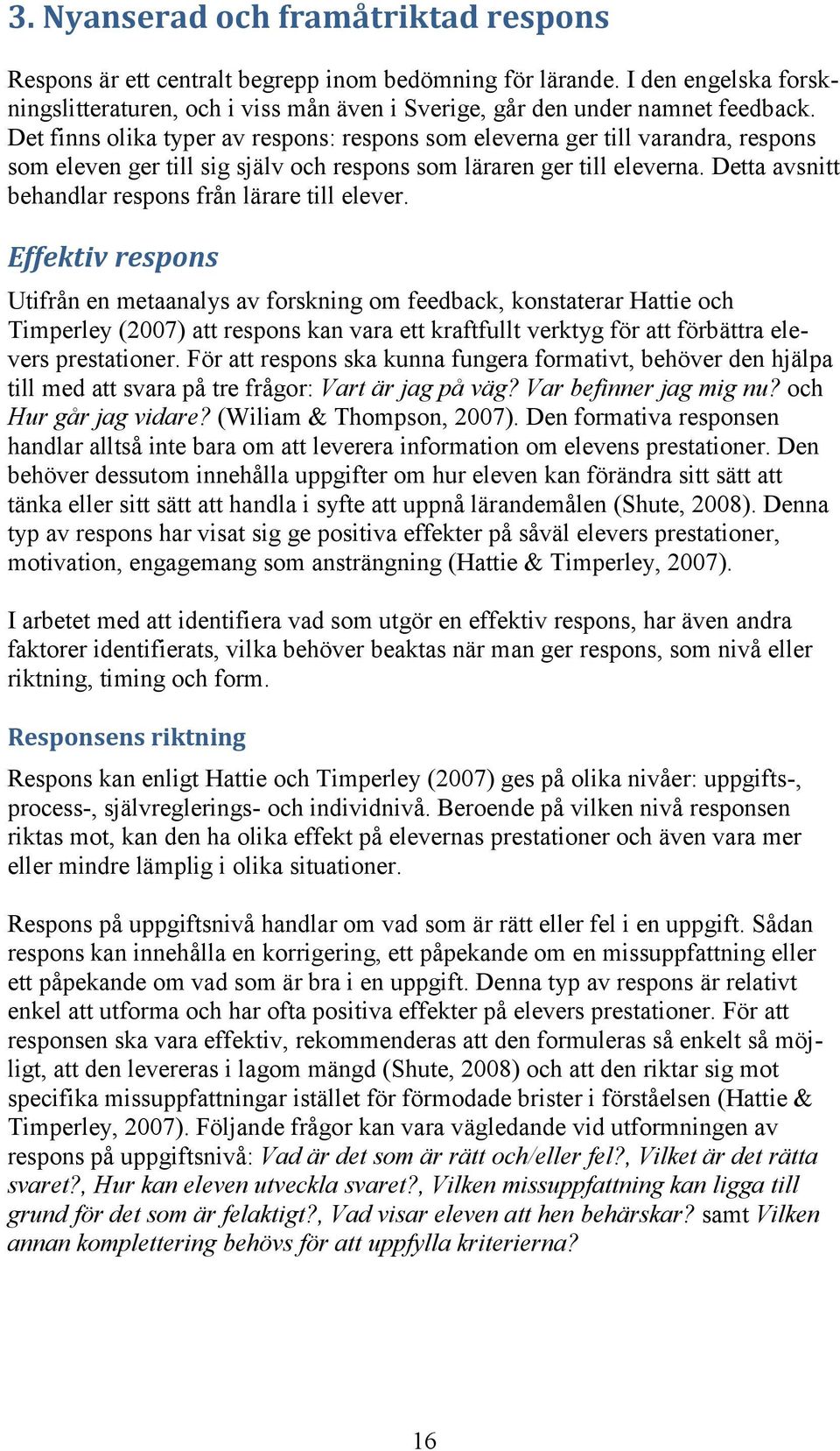 Detta avsnitt behandlar respons från lärare till elever.