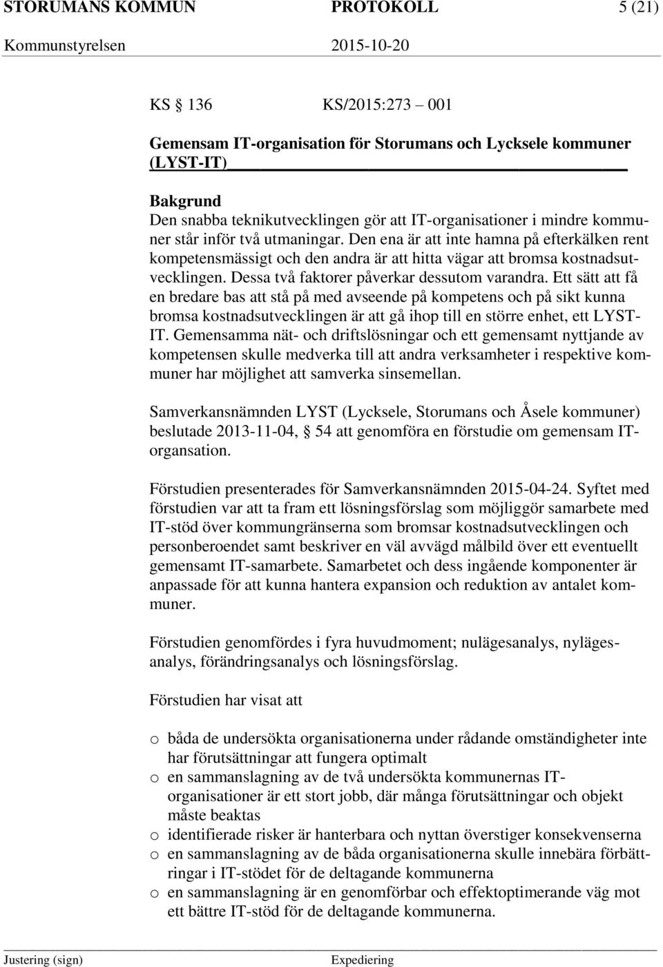 Dessa två faktorer påverkar dessutom varandra.