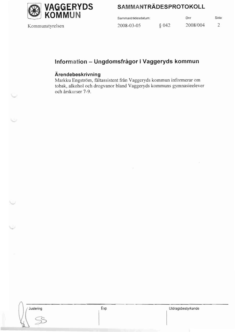 kommun Markku Engström, fältassistent från Vaggeryds kommun informerar om tobak,