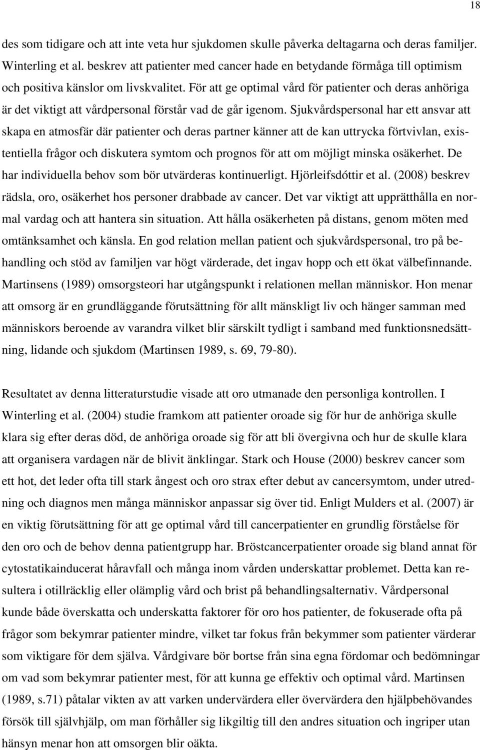 För att ge optimal vård för patienter och deras anhöriga är det viktigt att vårdpersonal förstår vad de går igenom.