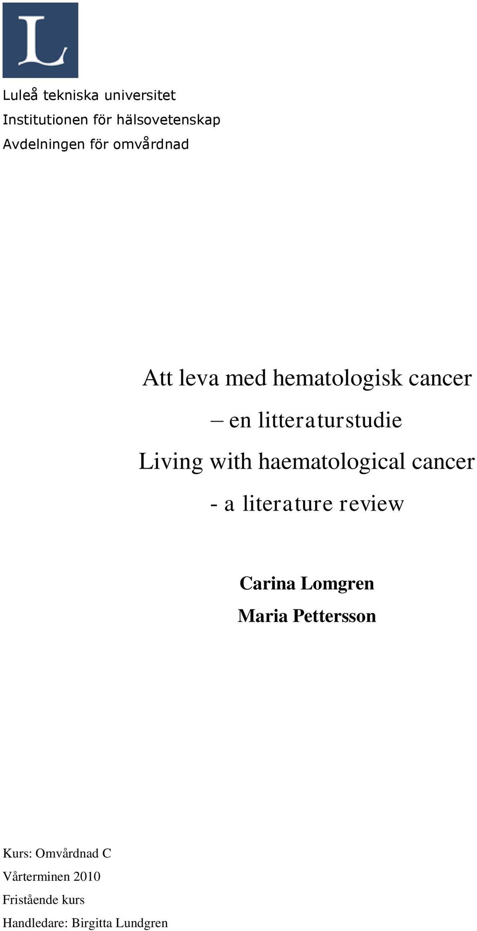 haematological cancer - a literature review Carina Lomgren Maria Pettersson