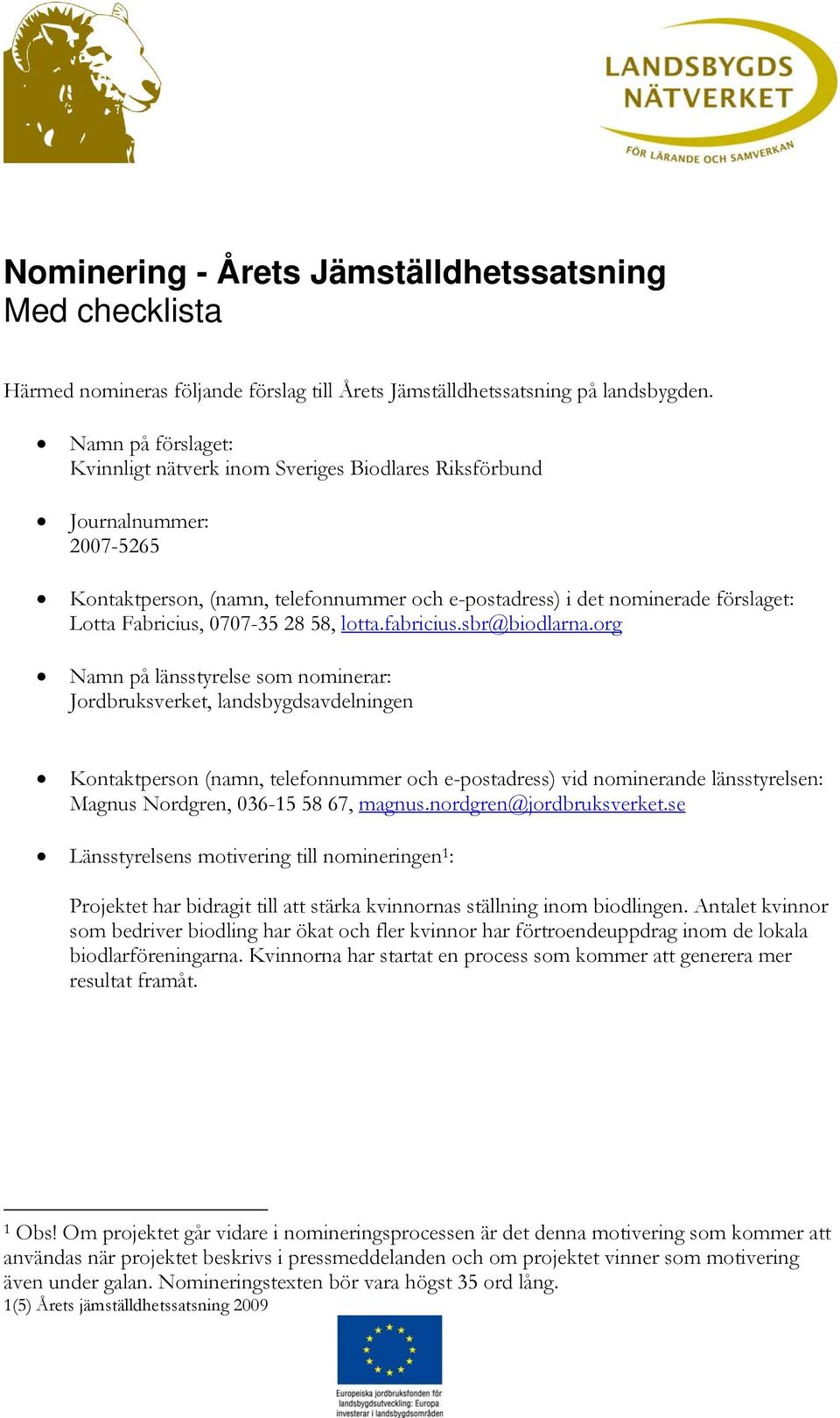 0707-35 28 58, lotta.fabricius.sbr@biodlarna.