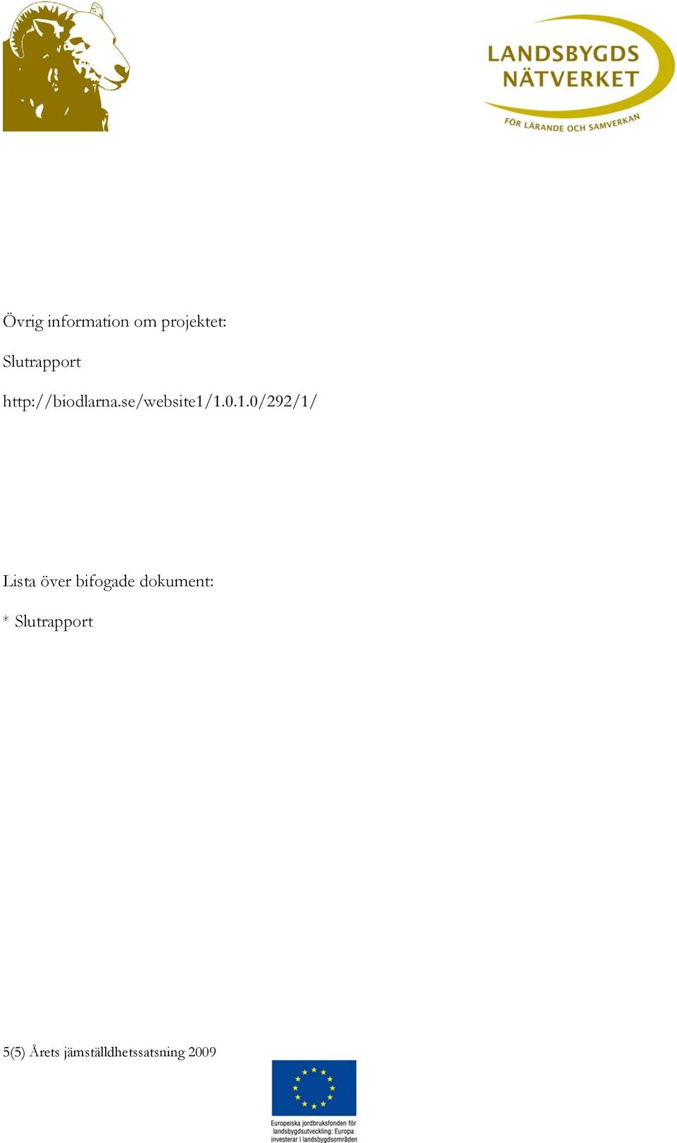 0.1.0/292/1/ Lista över bifogade dokument: