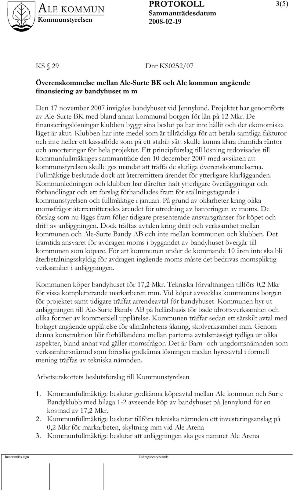 Klubben har inte medel som är tillräckliga för att betala samtliga fakturor och inte heller ett kassaflöde som på ett stabilt sätt skulle kunna klara framtida räntor och amorteringar för hela
