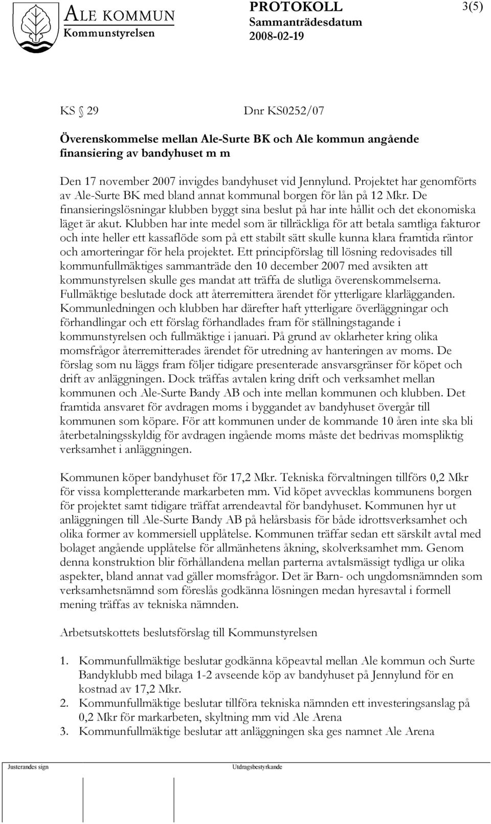 Klubben har inte medel som är tillräckliga för att betala samtliga fakturor och inte heller ett kassaflöde som på ett stabilt sätt skulle kunna klara framtida räntor och amorteringar för hela