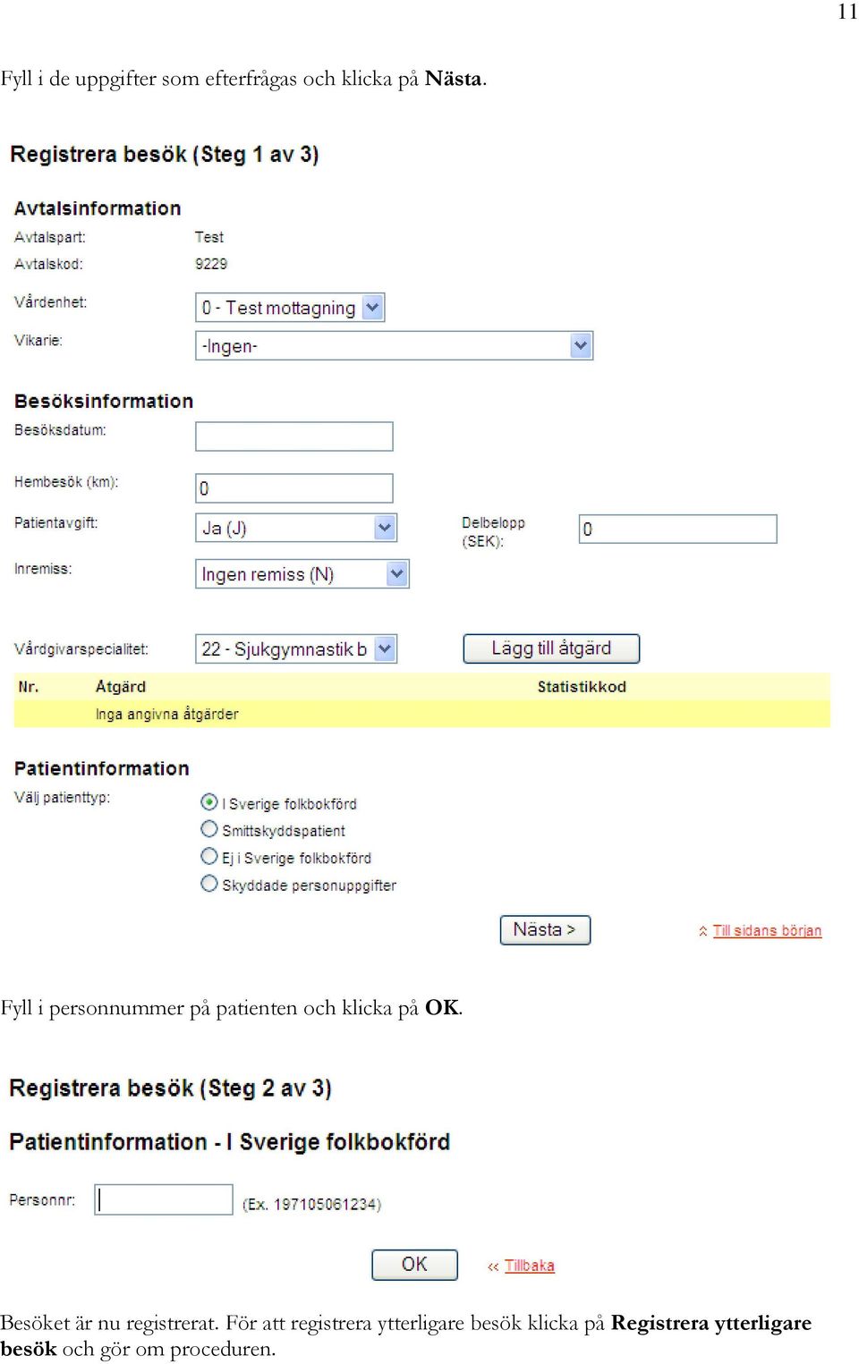 Besöket är nu registrerat.