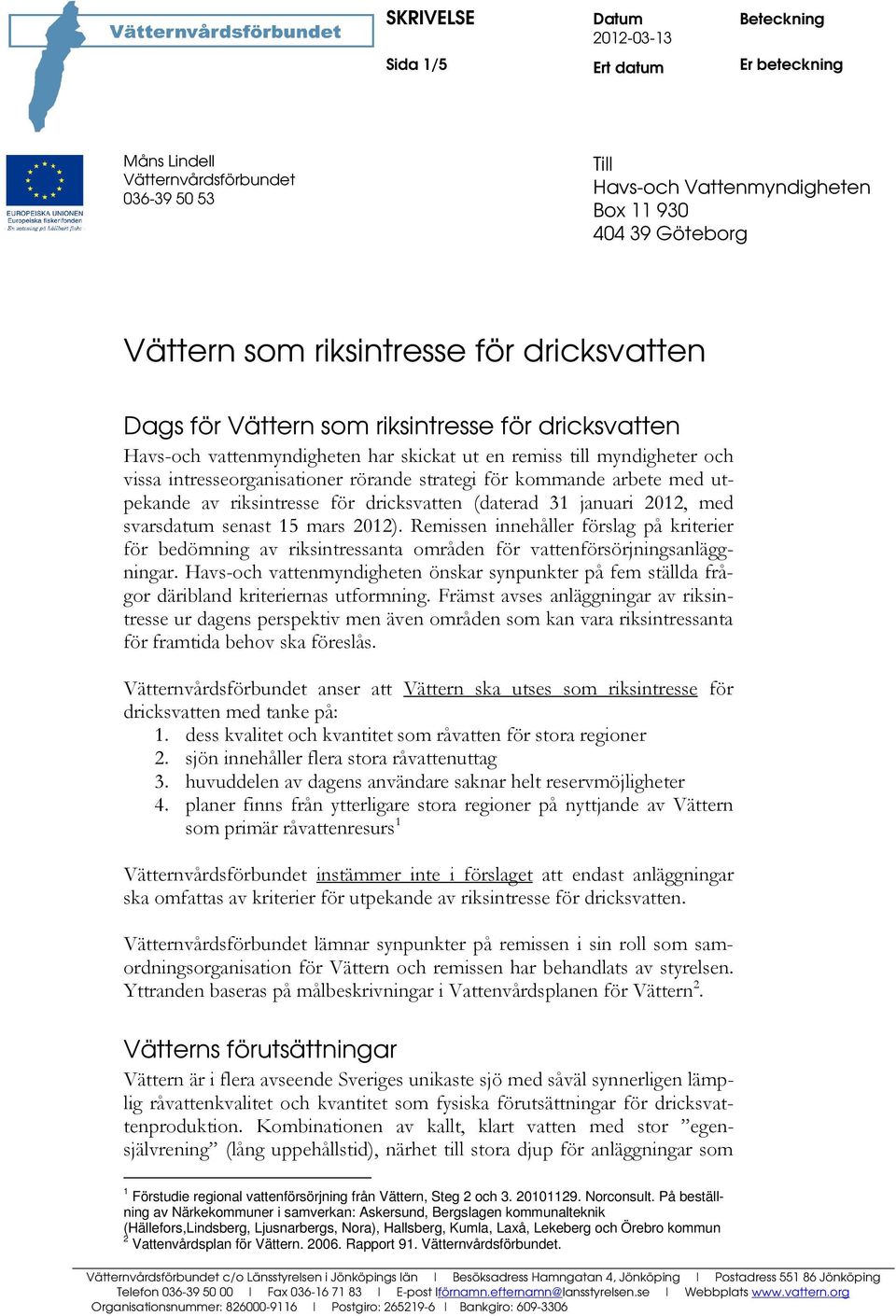 riksintresse för dricksvatten (daterad 31 januari 2012, med svarsdatum senast 15 mars 2012).