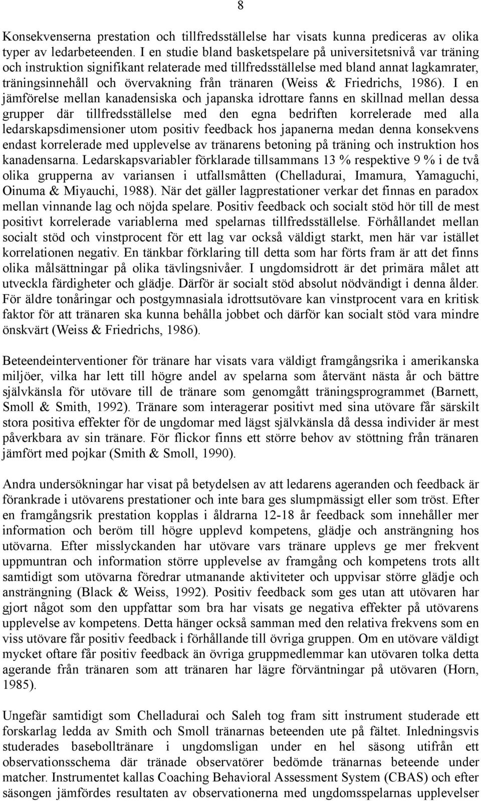 tränaren (Weiss & Friedrichs, 1986).