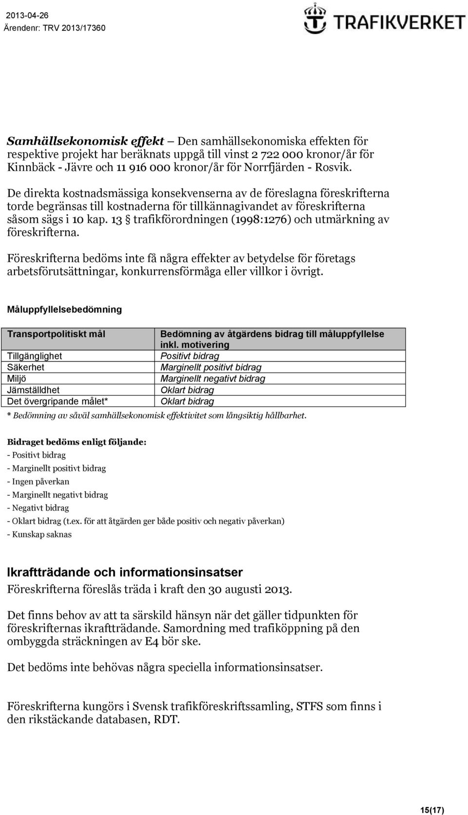 13 trafikförordningen (1998:1276) och utmärkning av föreskrifterna.