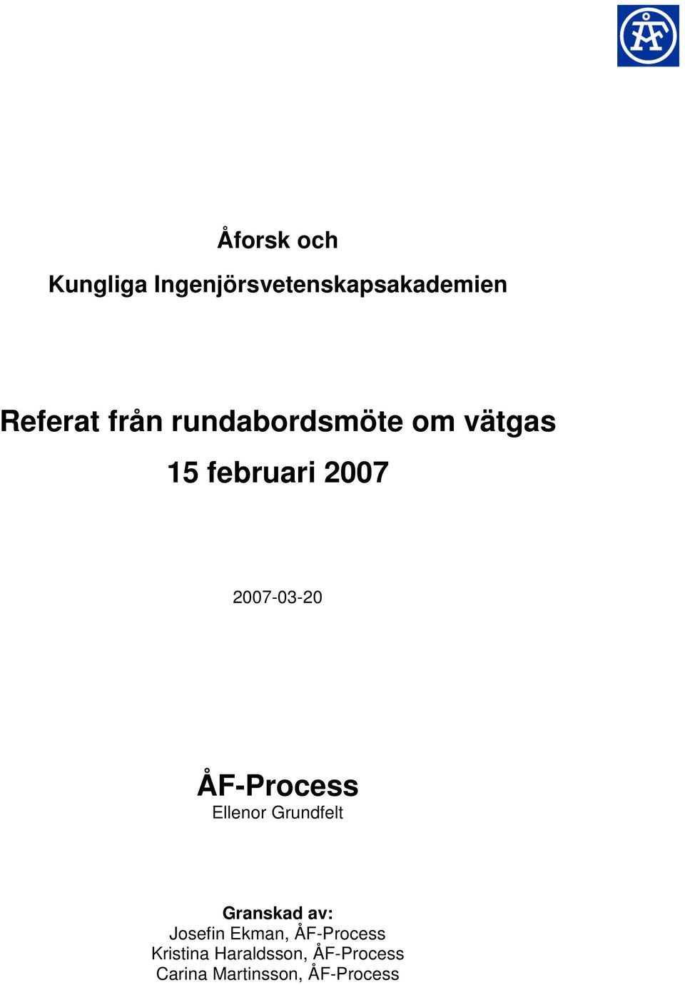 ÅF-Process Ellenor Grundfelt Granskad av: Josefin Ekman,