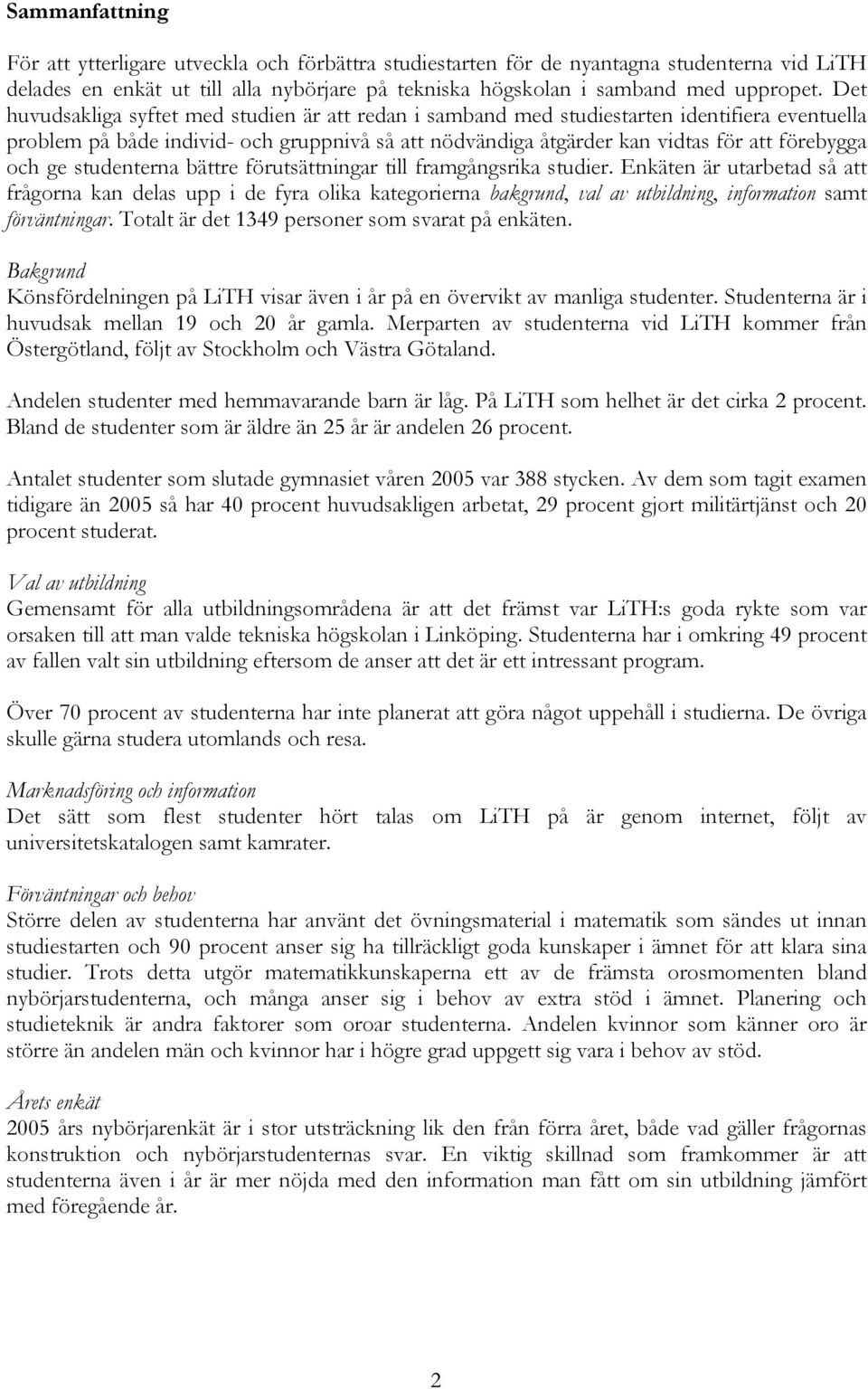 ge studenterna bättre förutsättningar till framgångsrika studier.