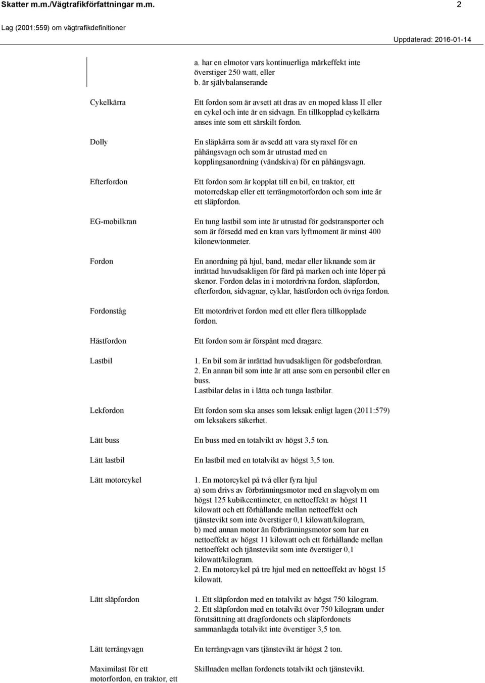 En tillkopplad cykelkärra anses inte som ett särskilt fordon.