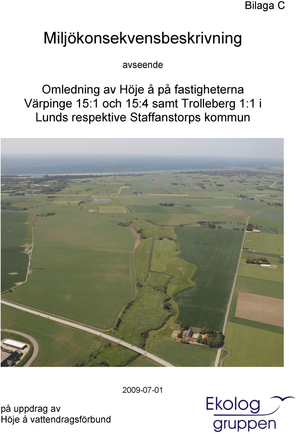 och 15:4 samt Trolleberg 1:1 i Lunds respektive