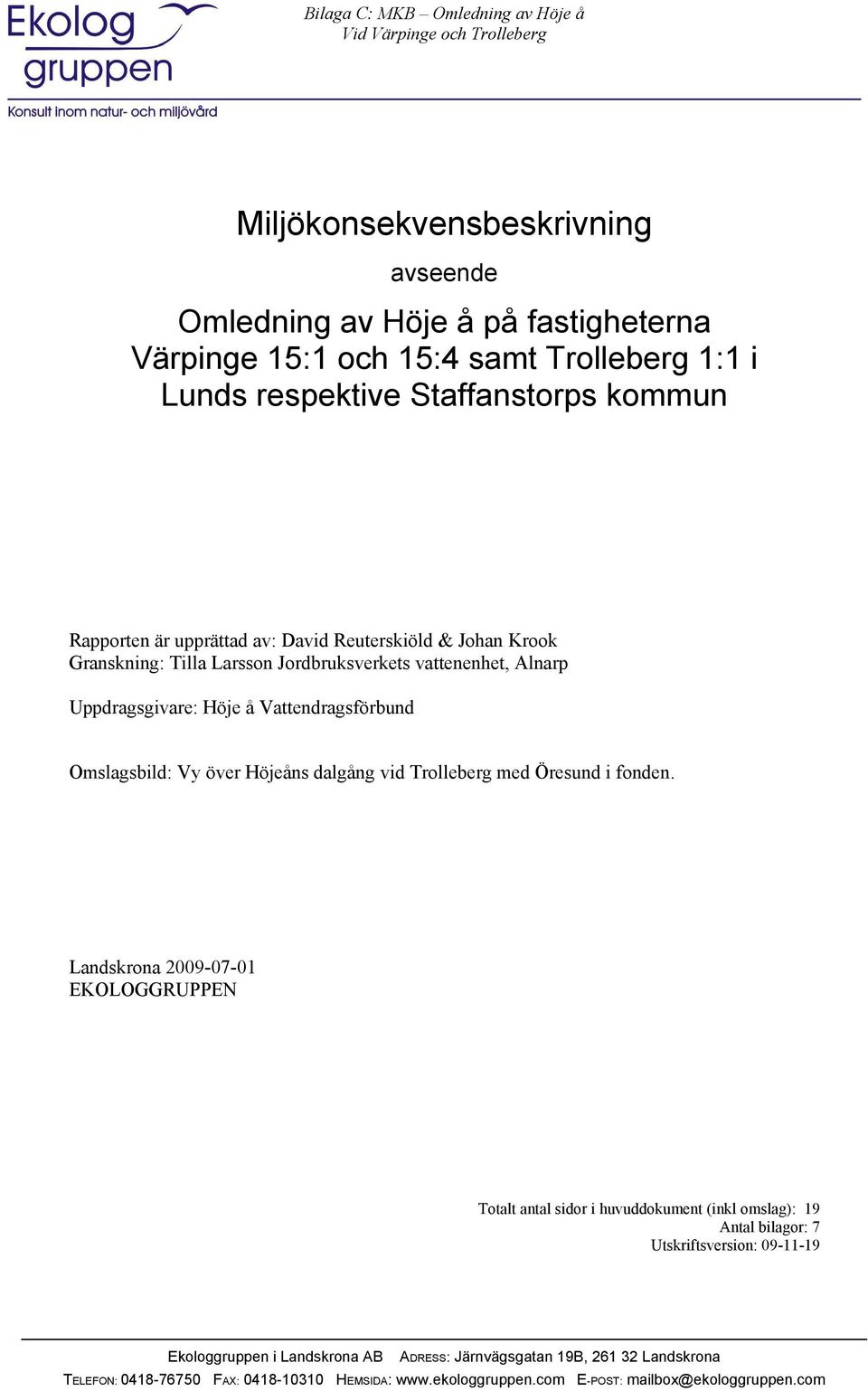 Vattendragsförbund Omslagsbild: Vy över Höjeåns dalgång vid Trolleberg med Öresund i fonden.