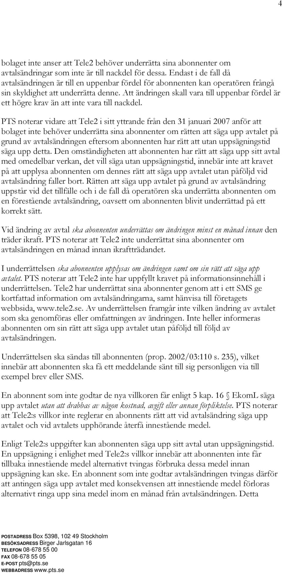 Att ändringen skall vara till uppenbar fördel är ett högre krav än att inte vara till nackdel.