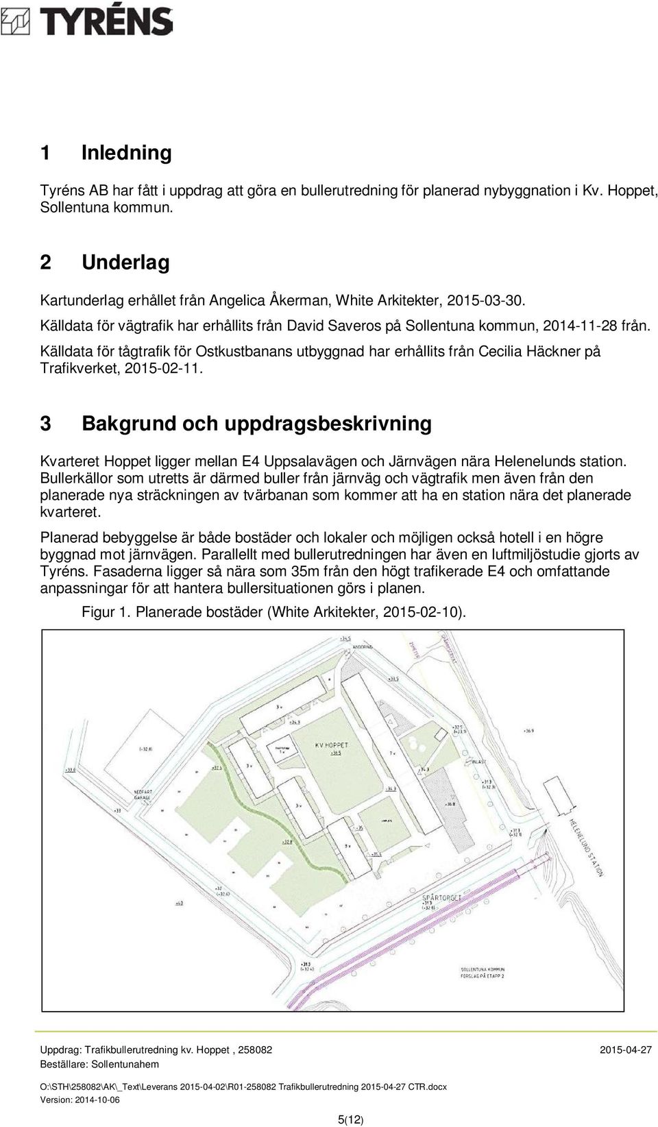 Källdata för tågtrafik för Ostkustbanans utbyggnad har erhållits från Cecilia Häckner på Trafikverket, 2015-02-11.