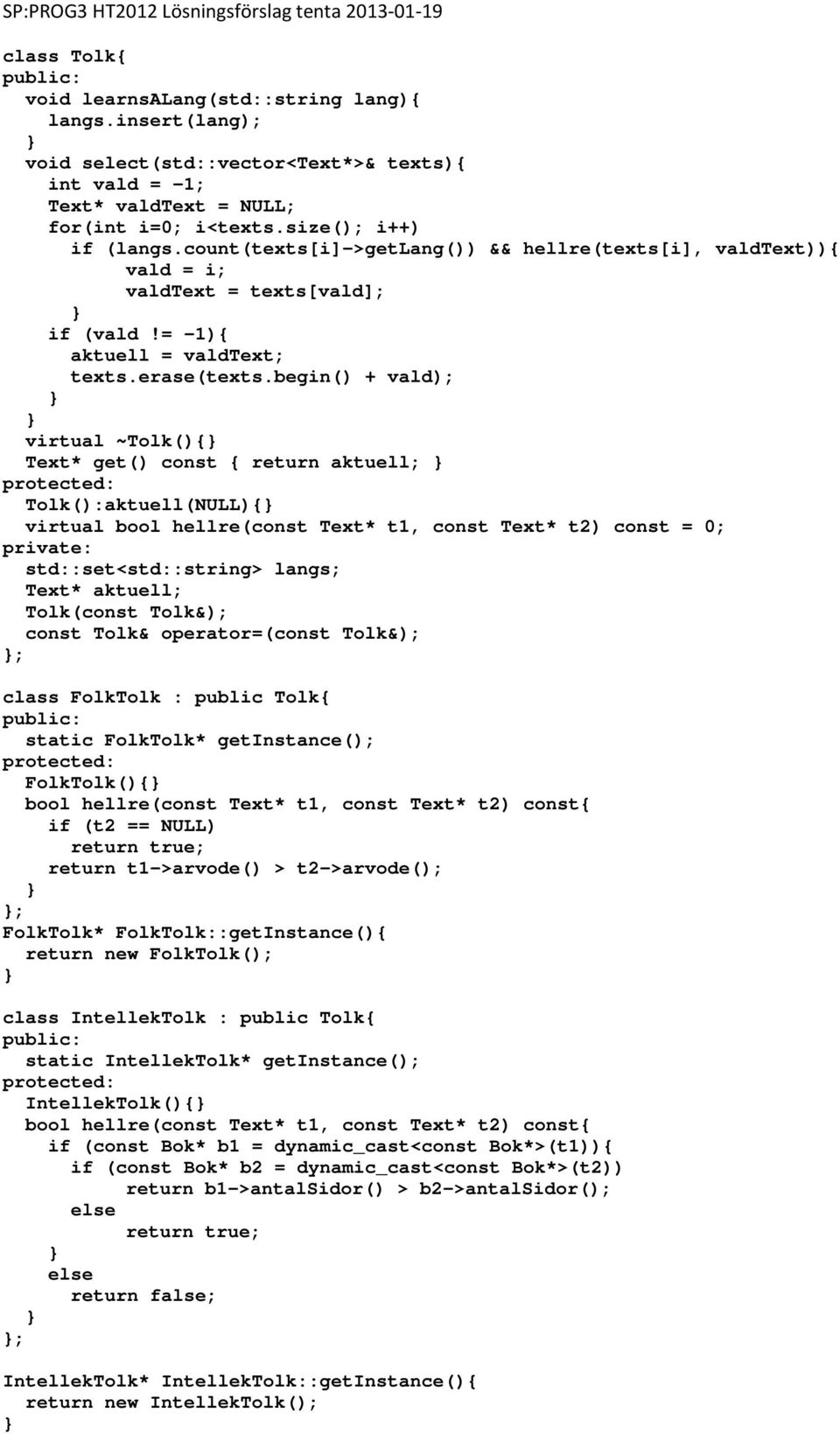 count(texts[i]->getlang()) && hellre(texts[i], valdtext)){ vald = i; valdtext = texts[vald]; if (vald!= -1){ aktuell = valdtext; texts.erase(texts.