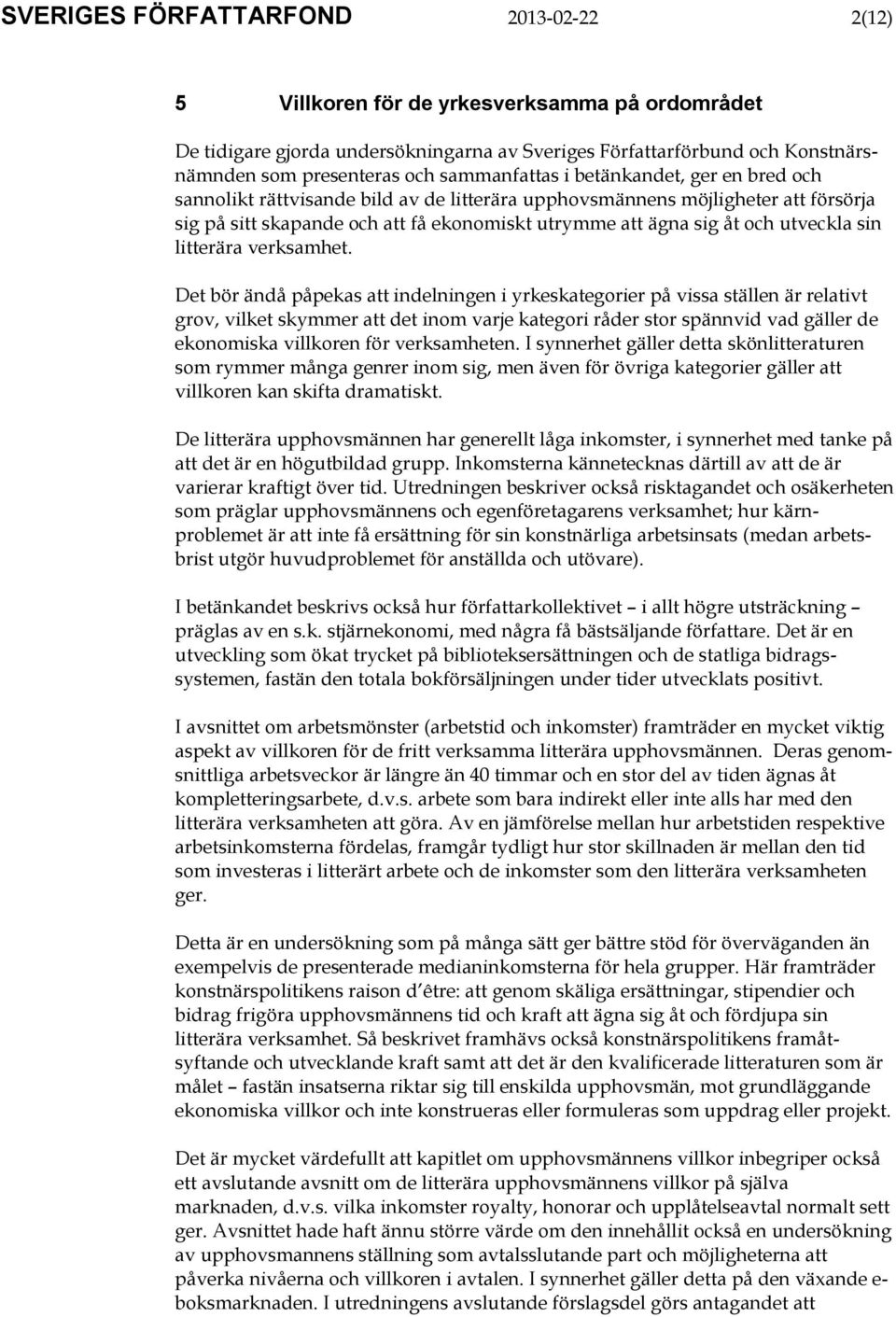 utveckla sin litterära verksamhet.