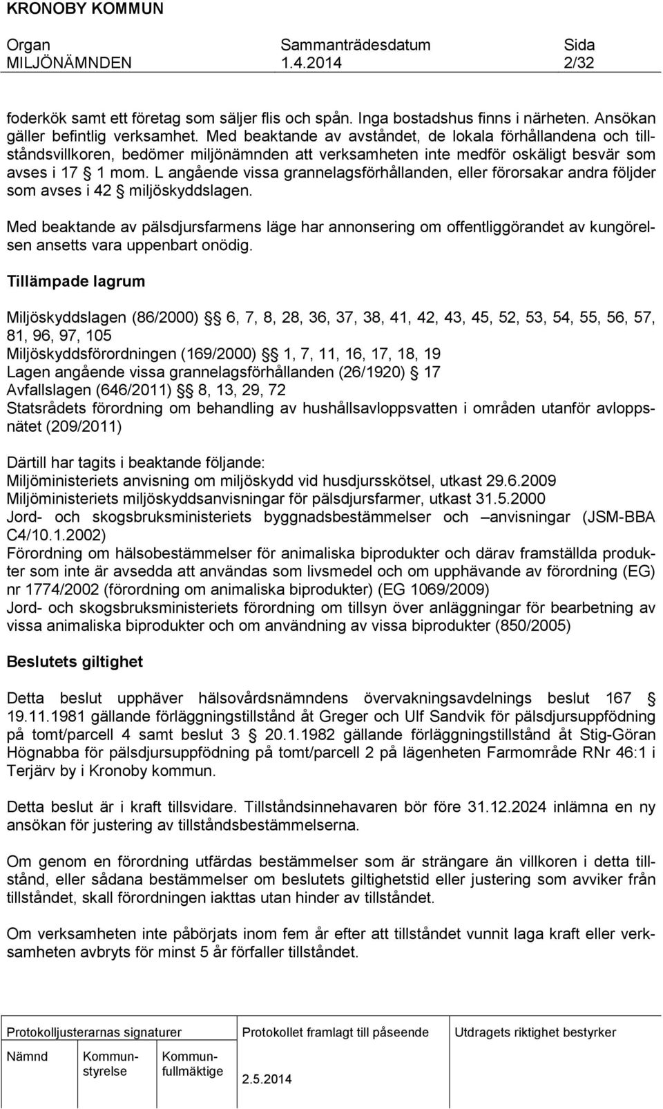 L angående vissa grannelagsförhållanden, eller förorsakar andra följder som avses i 42 miljöskyddslagen.