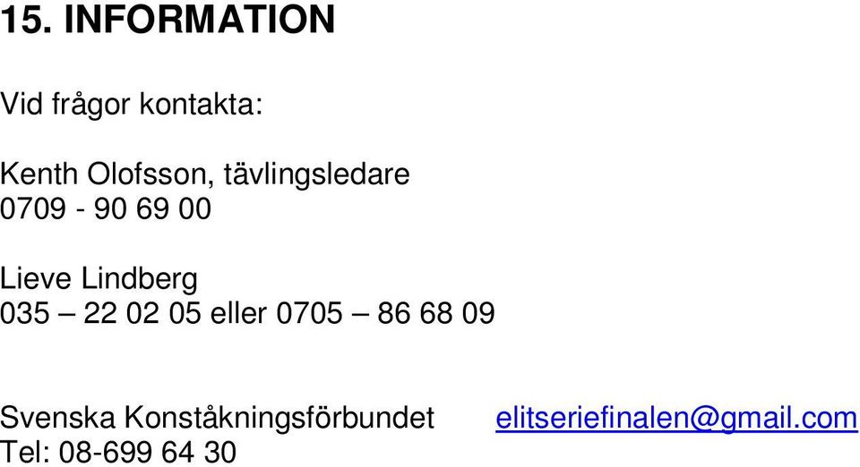 Lindberg 035 22 02 05 eller 0705 86 68 09 Svenska