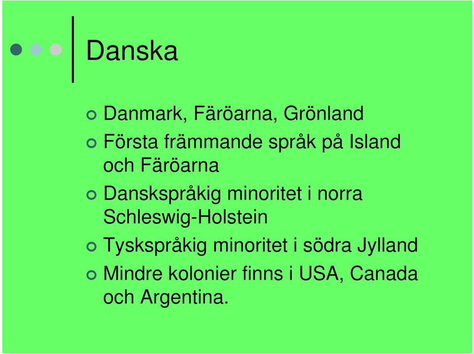 norra Schleswig-Holstein Tyskspråkig minoritet i södra