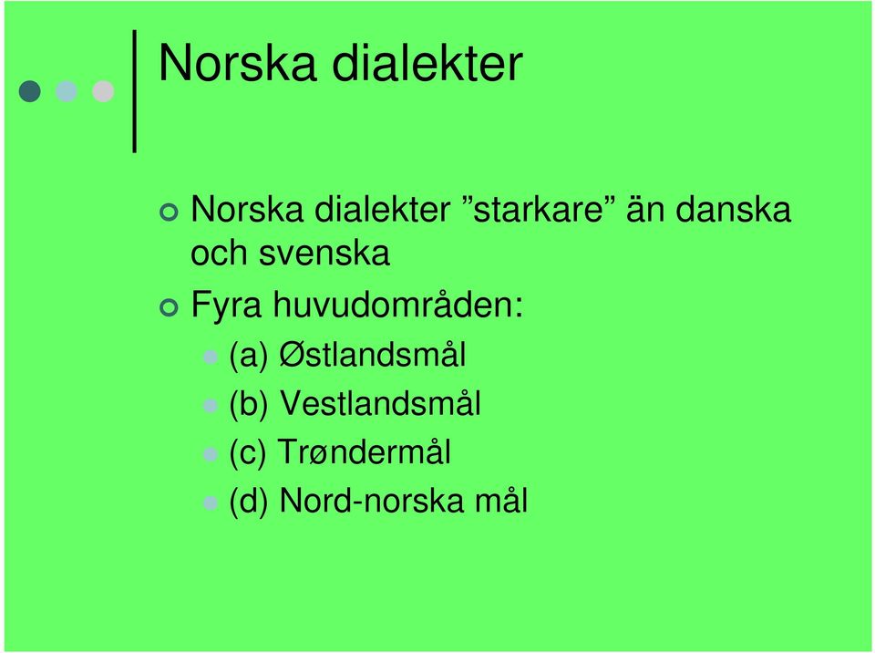 huvudområden: (a) Østlandsmål (b)