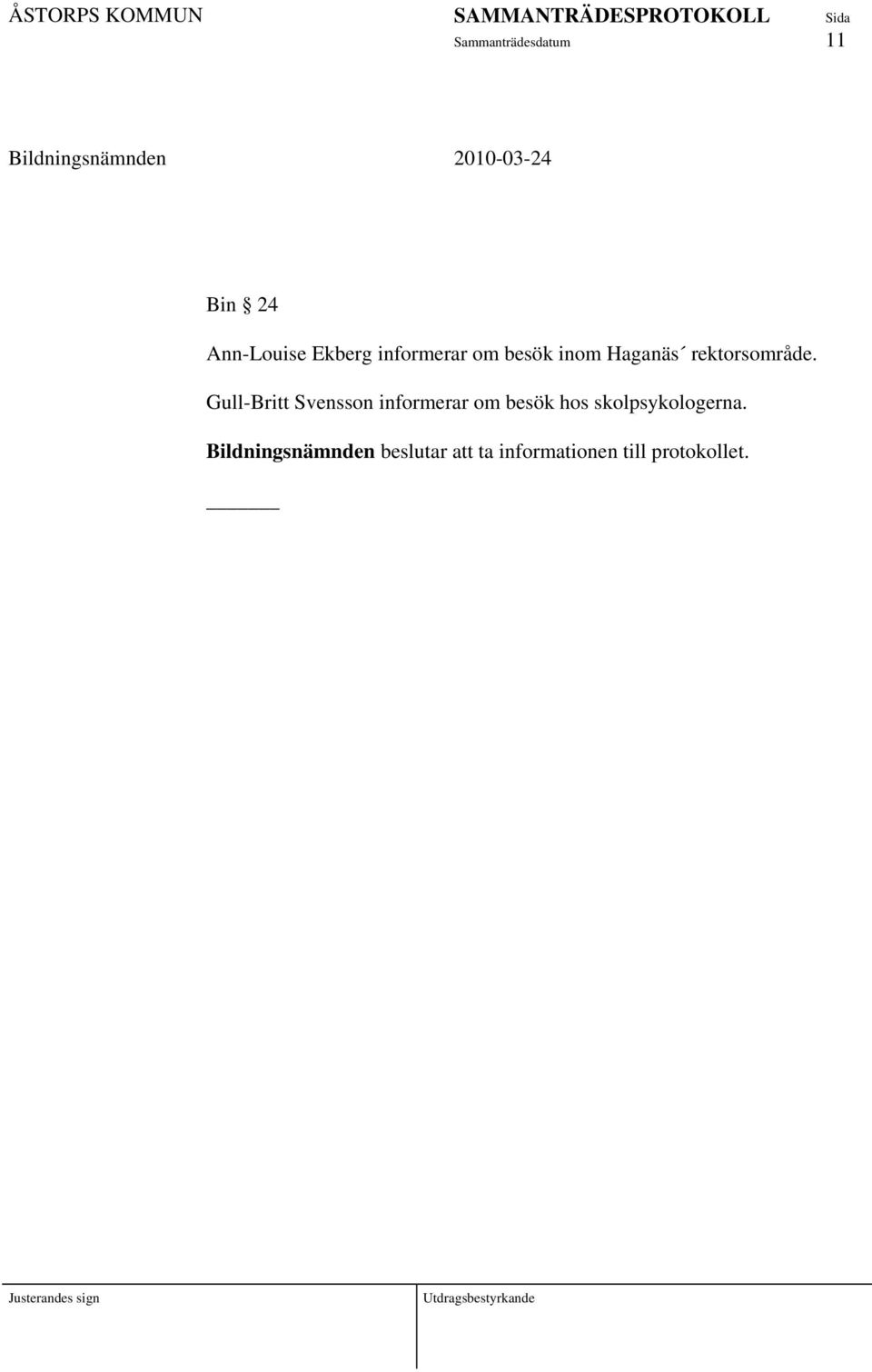 Gull-Britt Svensson informerar om besök hos