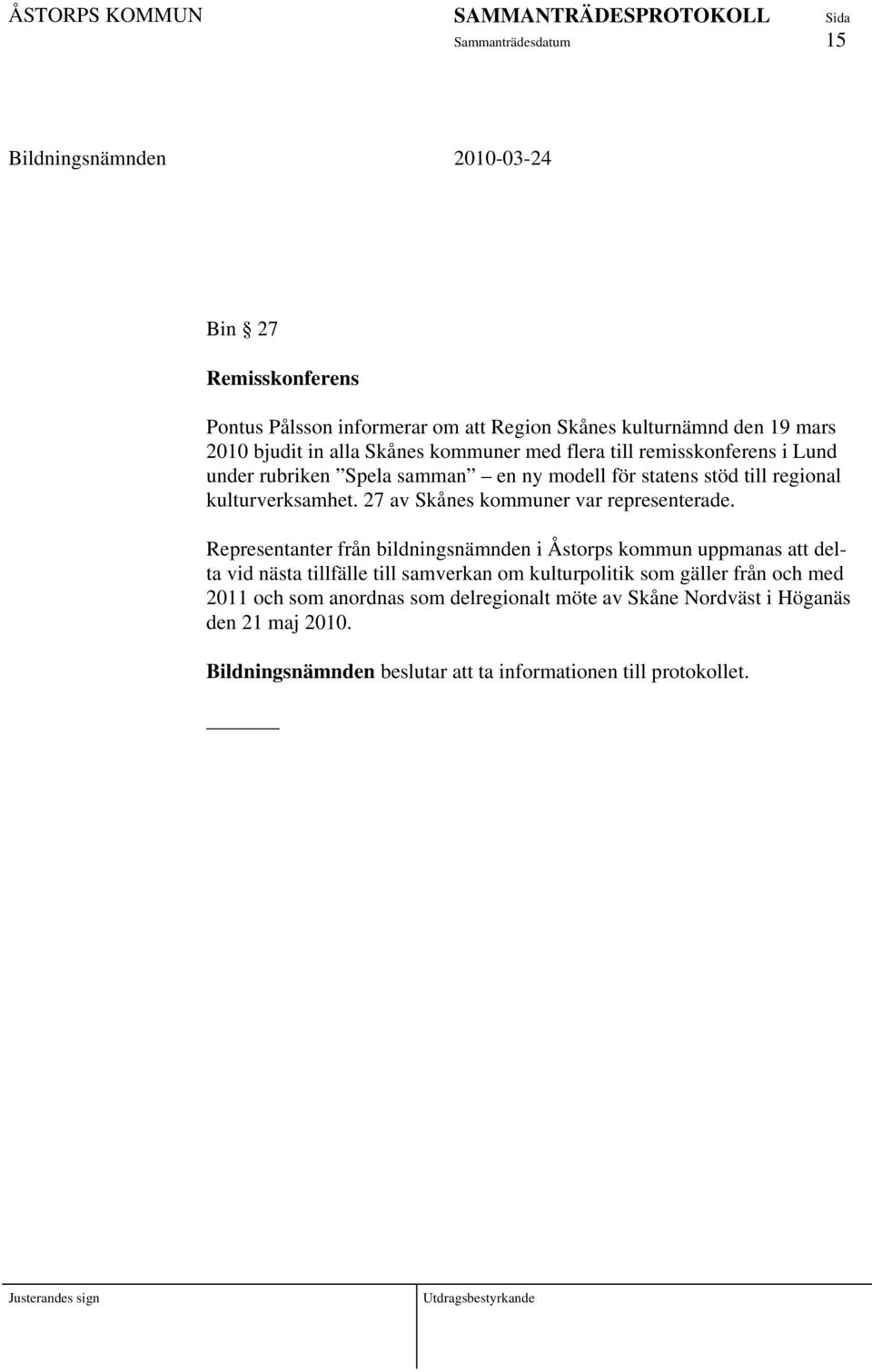 27 av Skånes kommuner var representerade.