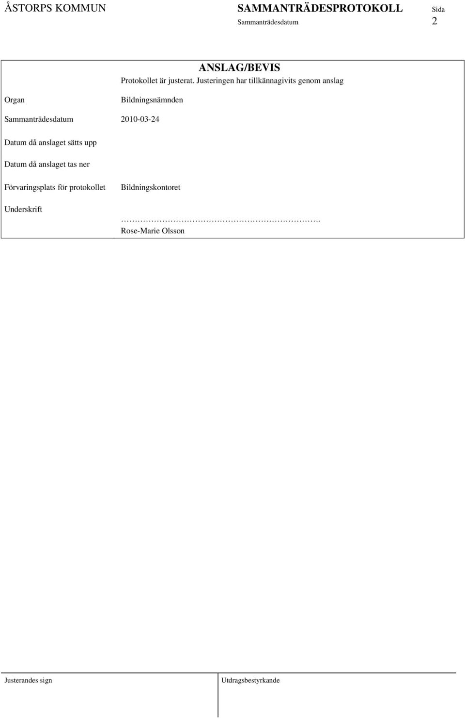 Sammanträdesdatum 2010-03-24 Datum då anslaget sätts upp Datum då