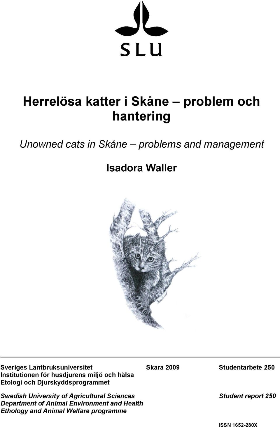 och hälsa Etologi och Djurskyddsprogrammet Swedish University of Agricultural Sciences Student