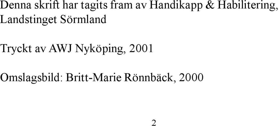 Sörmland Tryckt av AWJ Nyköping, 2001