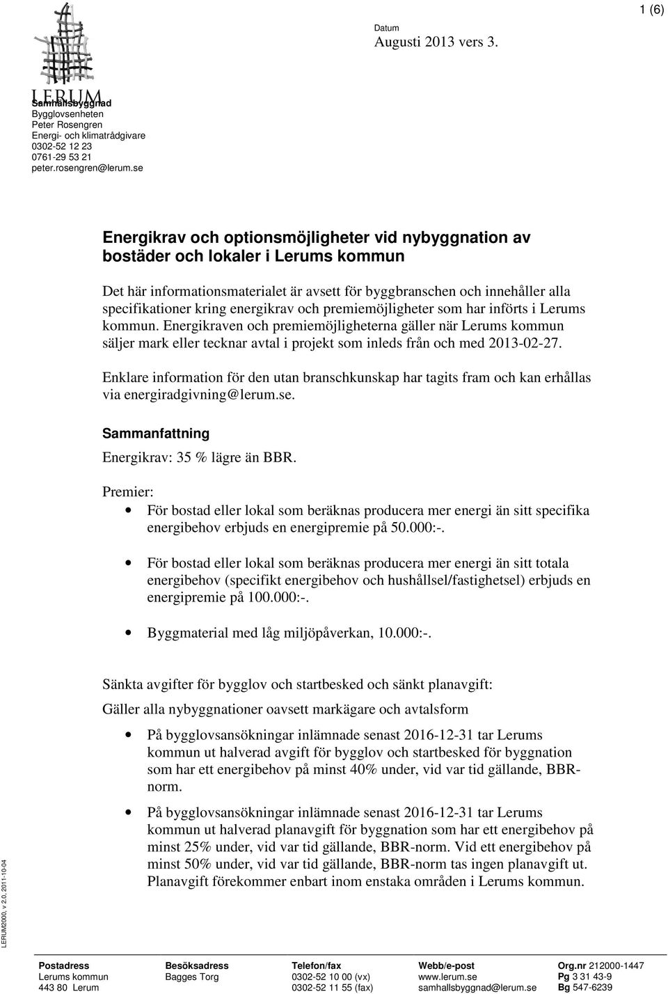 energikrav och premiemöjligheter som har införts i Lerums kommun.