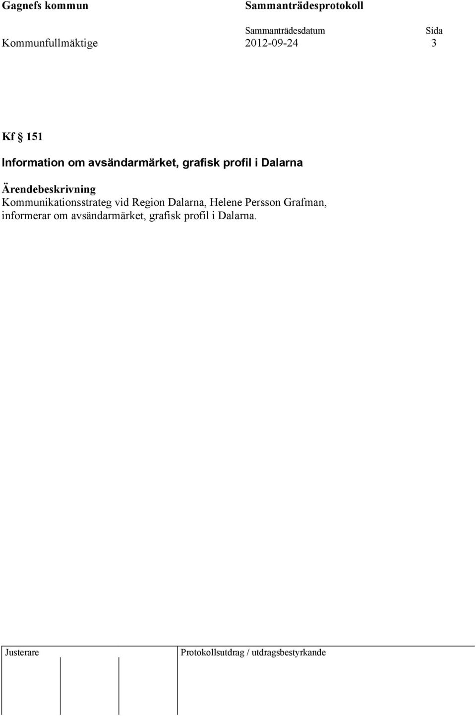 Kommunikationsstrateg vid Region Dalarna, Helene