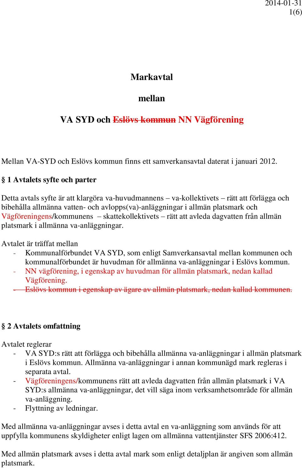 Vägföreningens/kommunens skattekollektivets rätt att avleda dagvatten från allmän platsmark i allmänna va-anläggningar.