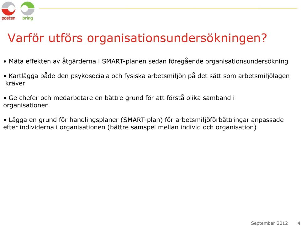 fysiska arbetsmiljön på det sätt som arbetsmiljölagen kräver Ge chefer och medarbetare en bättre grund för att förstå olika