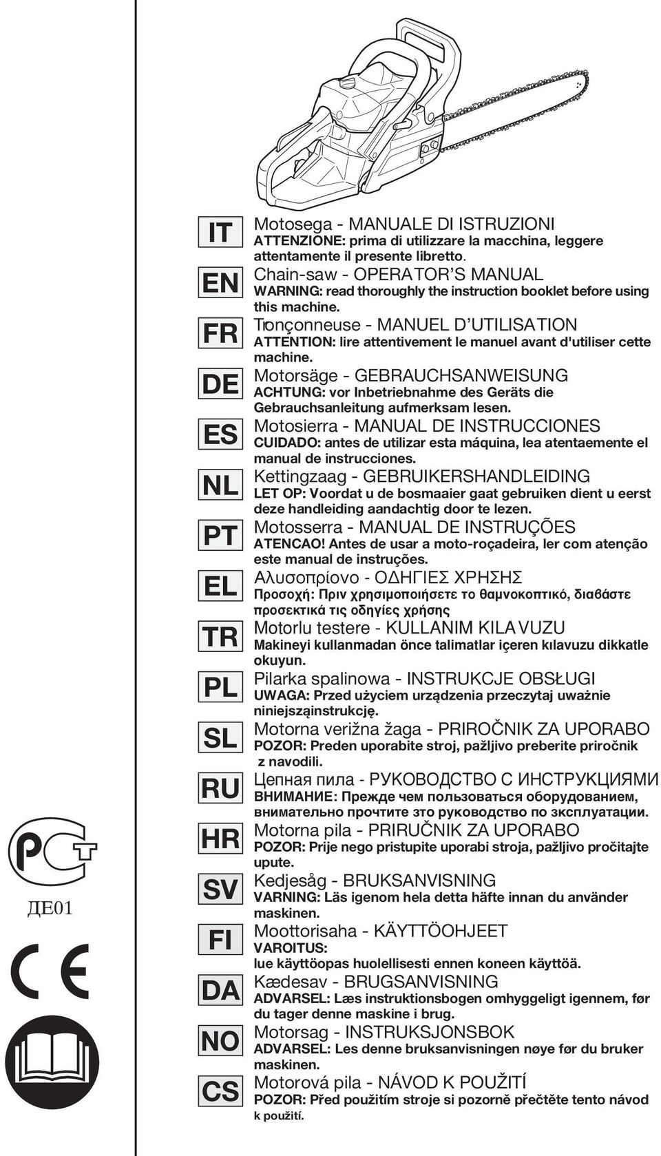 Tronçonneuse - MANUEL D UTILISATION ATTENTION: lire attentivement le manuel avant d'utiliser cette machine.