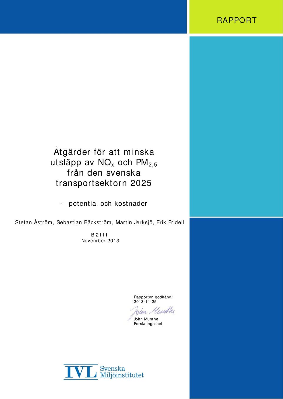 Sebastian Bäckström, Martin Jerksjö, Erik Fridell B 2111