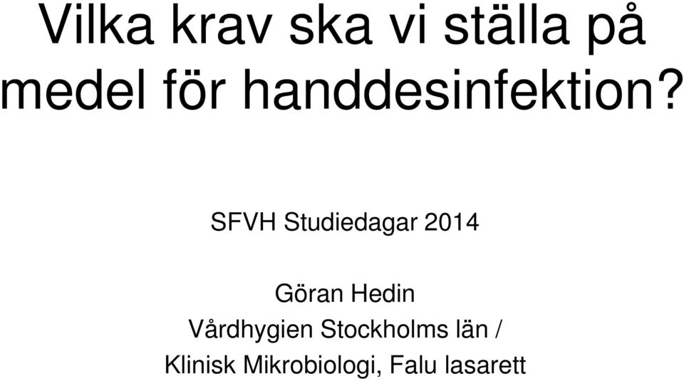 SFVH Studiedagar 2014 Göran Hedin