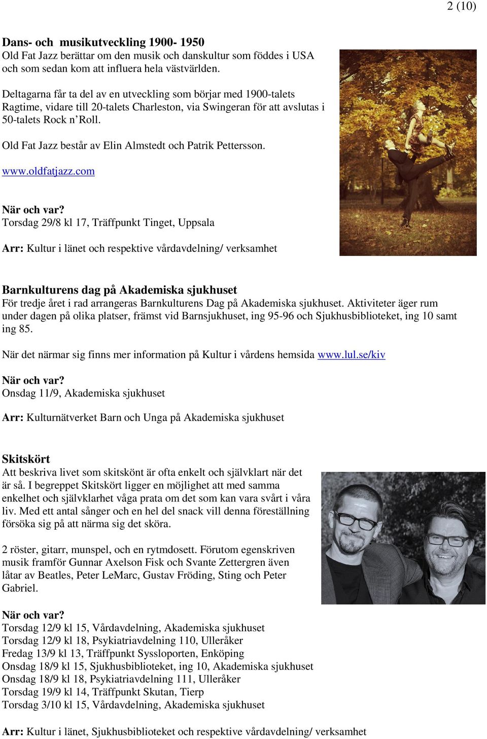 Old Fat Jazz består av Elin Almstedt och Patrik Pettersson. www.oldfatjazz.
