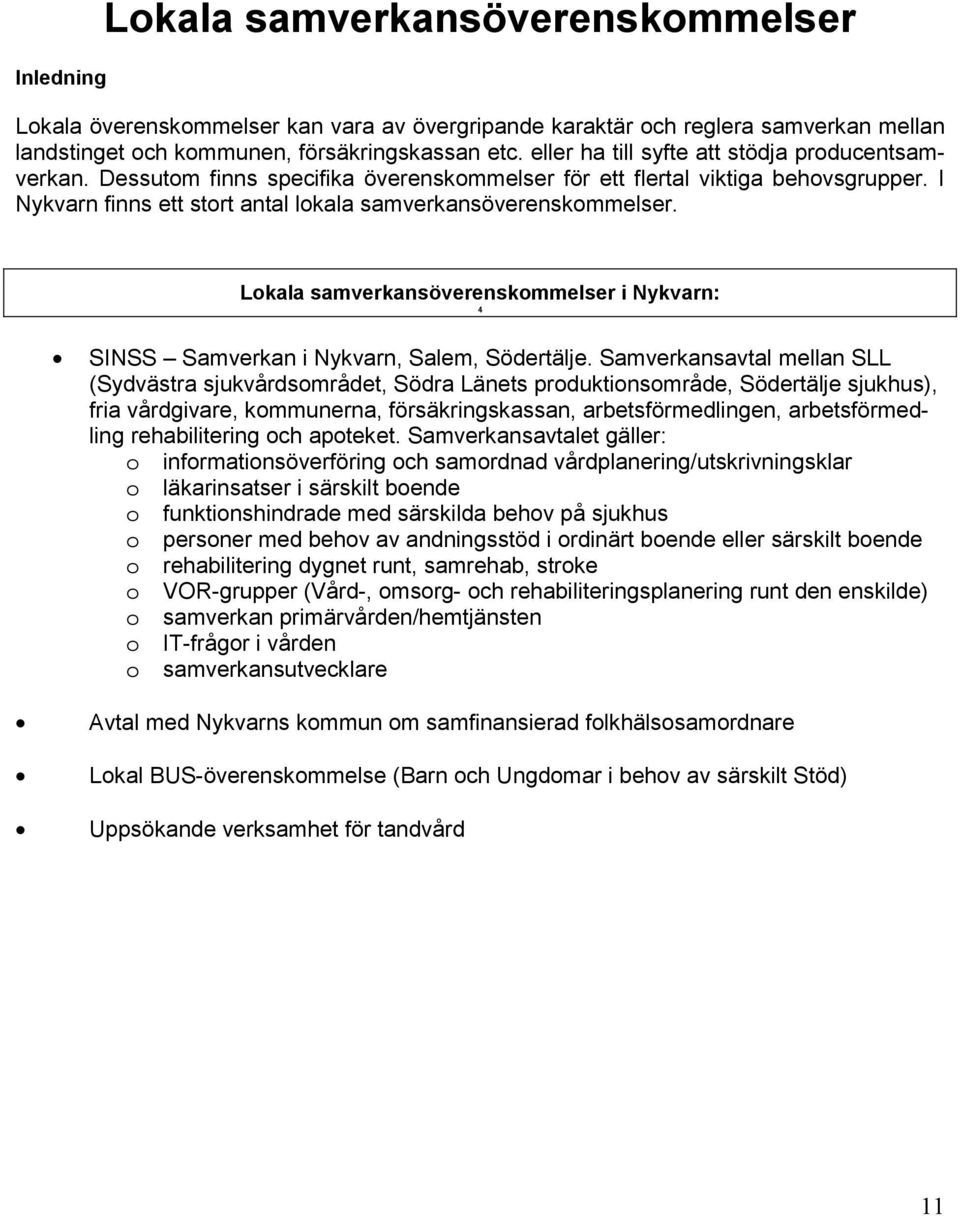Lokala samverkansöverenskommelser i Nykvarn: 4 SINSS Samverkan i Nykvarn, Salem, Södertälje.