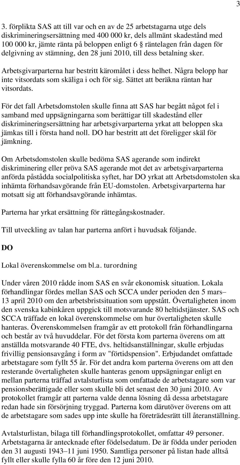 Sättet att beräkna räntan har vitsordats.