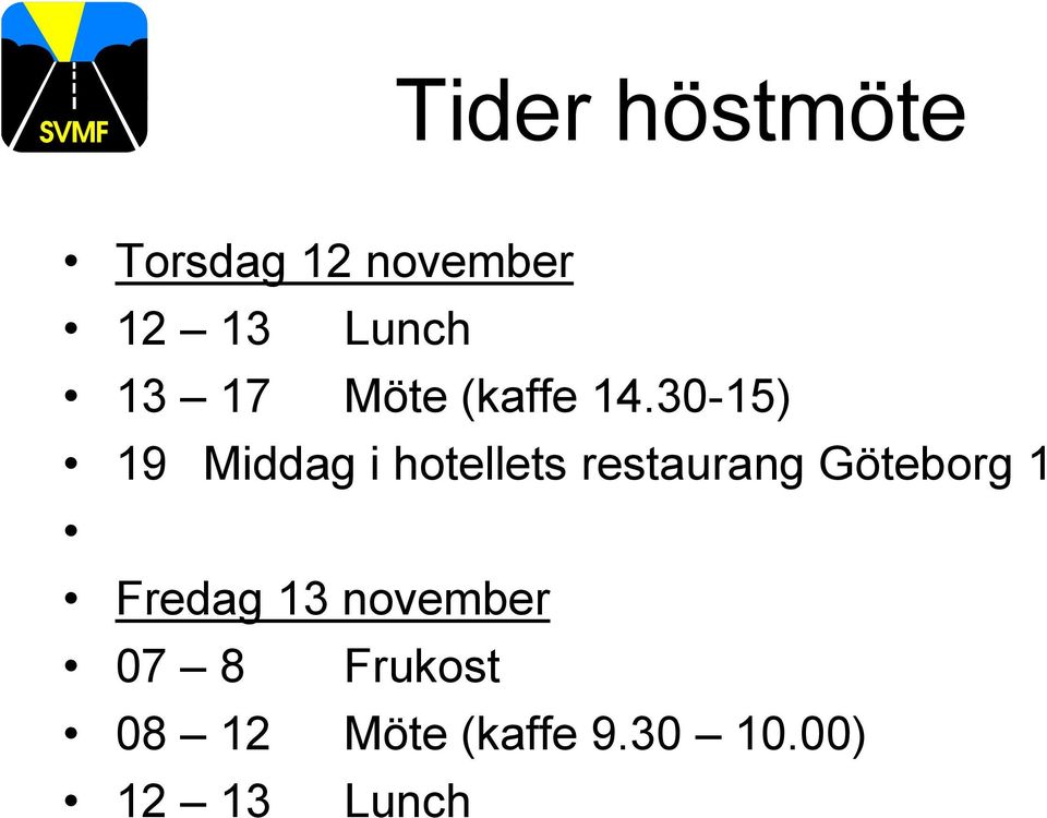 30-15) 19 Middag i hotellets restaurang