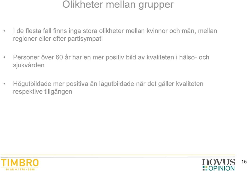 år har en mer positiv bild av kvaliteten i hälso- och sjukvården