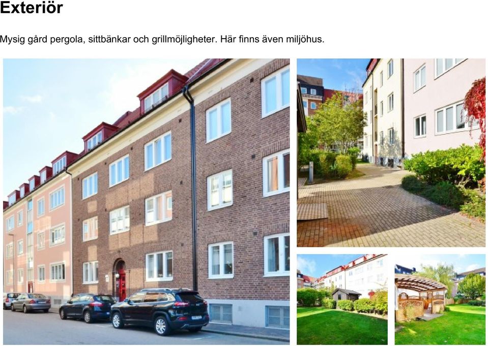 och grillmöjligheter.